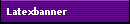 Latexbanner